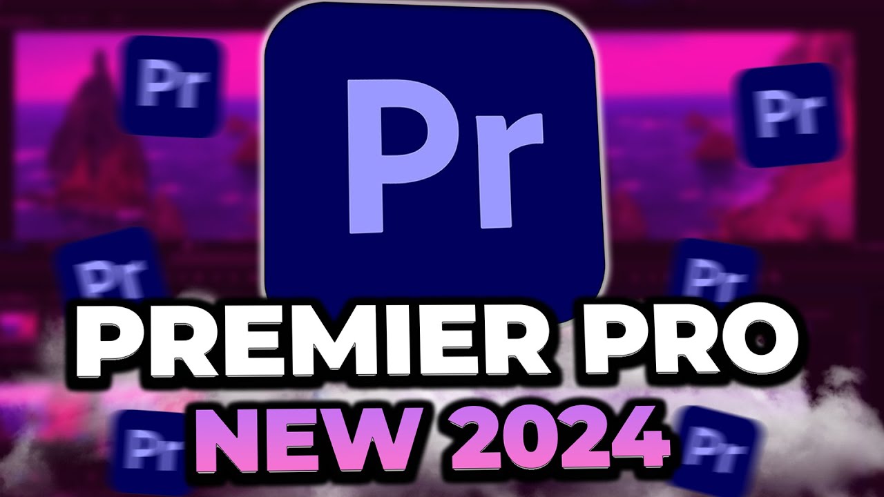 Tải Premiere Pro 2024 Miễn Phí ( Win )