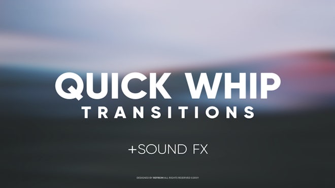 Quick Whip Transitions