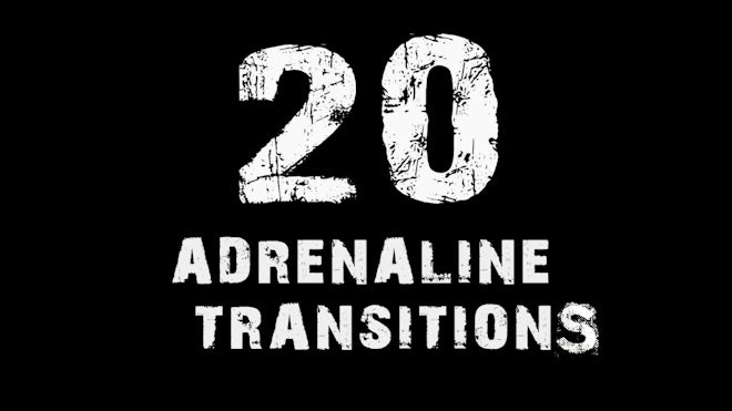 20 Adrenaline Transitions