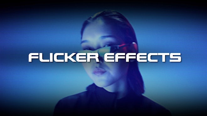 Flicker Effects