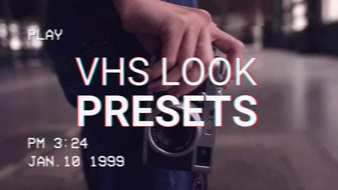 VHS Look Presets